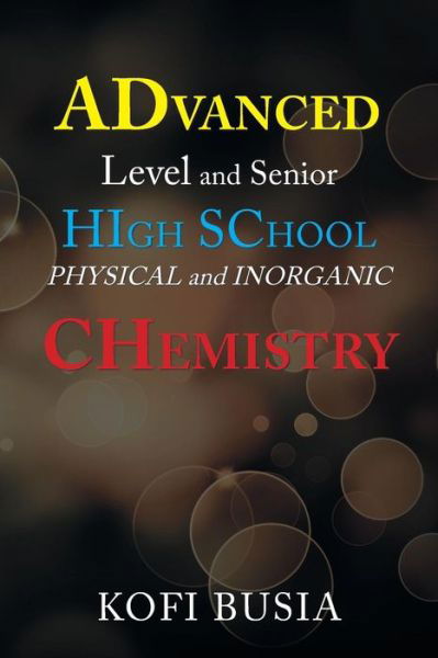 Cover for Kofi Busia · Advanced Level and Senior High School Physical and Inorganic Chemistry (Paperback Book) (2019)