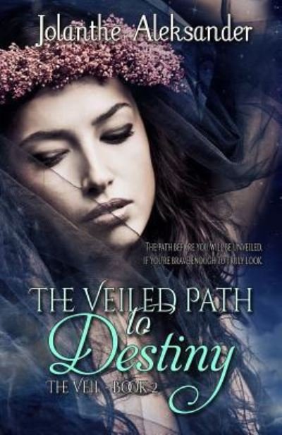 Cover for Jolanthe Aleksander · The Veiled Path to Destiny (Paperback Bog) (2017)