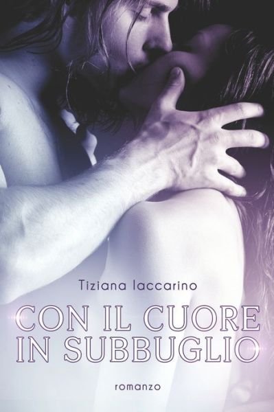 Cover for Tiziana Iaccarino · Con il cuore in subbuglio (Paperback Book) (2017)