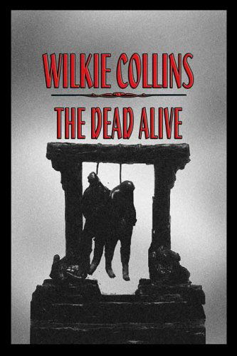 Cover for Wilkie Collins · The Dead Alive (Inbunden Bok) (2024)