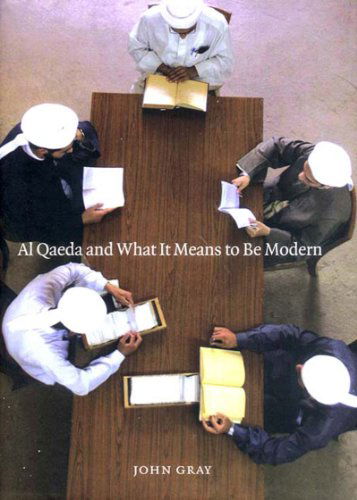 Cover for John Gray · Al Qaeda and What It Means to Be Modern (Hardcover Book) [First edition] (2003)