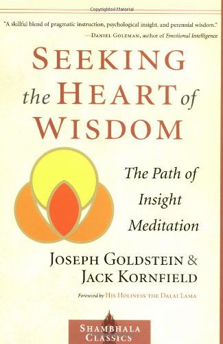 Seeking the Heart of Wisdom: The Path of Insight Meditation - Joseph Goldstein - Książki - Shambhala Publications Inc - 9781570628054 - 6 marca 2001