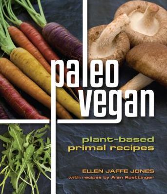 Cover for Ellen Jaffe Jones · Paleo Vegan: Plant-Based Primal Recipes (Paperback Book) (2014)