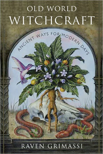 Old World Witchcraft: Ancient Ways for Modern Days - Raven Grimassi - Books - Red Wheel/Weiser - 9781578635054 - October 1, 2011