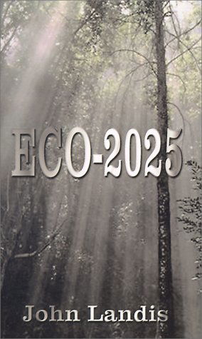 Eco-2025 - John Landis - Books - 1st Book Library - 9781587219054 - August 20, 2000