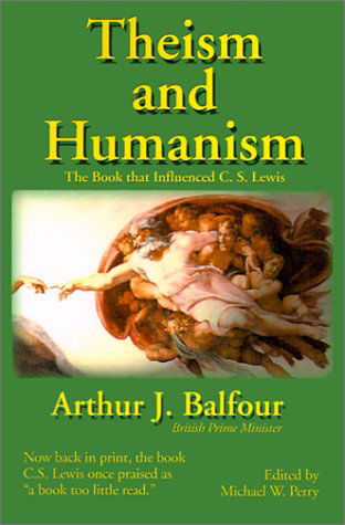 Cover for Arthur J. Balfour · Theism and Humanism : the Book That Influenced C. S. Lewis (Paperback Book) (2000)