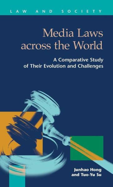 Cover for Junhao Hong · Media Laws Across the World: A Comparative Study of Their Evolution and Challenges - Law and Society (Hardcover Book) (2016)