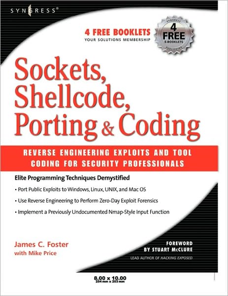 Sockets, Shellcode, Porting, and Coding: Reverse Engineering Exploits and Tool Coding for Security Professionals - Foster, James C (Deputy Director of Global Security Development for Computer Sciences, Corp, U.S.A.) - Bøger - Syngress Media,U.S. - 9781597490054 - 26. april 2005