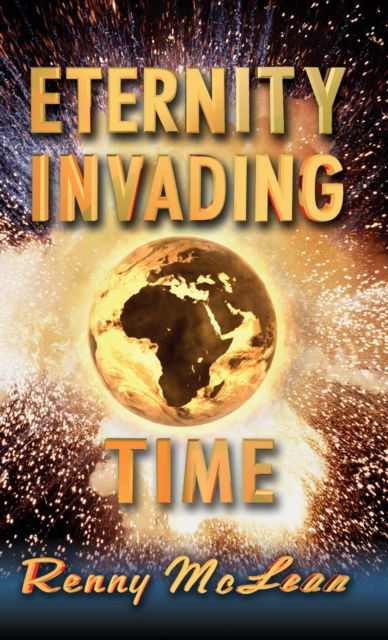 Cover for Renny G McLean · Eternity Invading Time (Hardcover Book) (2005)