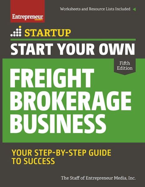 Cover for The Staff of Entrepreneur Media · Start Your Own Freight Brokerage Business: Your Step-By-Step Guide to Success - StartUp Series (Paperback Book) (2017)