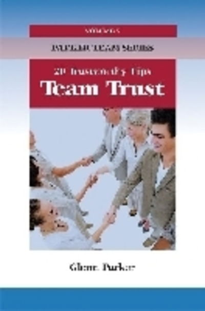 Cover for Glenn Parker · Team Trust: 20 Trustworthy Tips (Paperback Book) (2011)