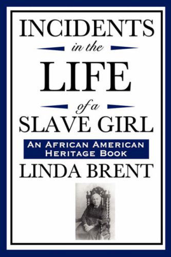 Cover for Linda Brent · Incidents in the Life of a Slave Girl (An African American Heritage Book) (Paperback Book) (2008)