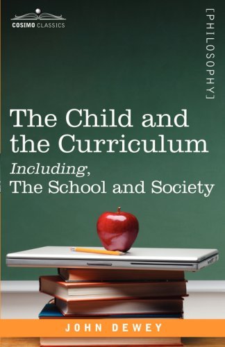 Cover for John Dewey · The Child and the Curriculum Including, the School and Society (Cosimo Classics. Philosophy) (Paperback Book) (2008)