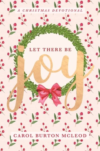 Cover for Carol McLeod · Let There Be Joy (Hardcover Book) (2017)