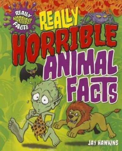 Cover for Jay Hawkins · Really horrible animal facts (Book) (2013)