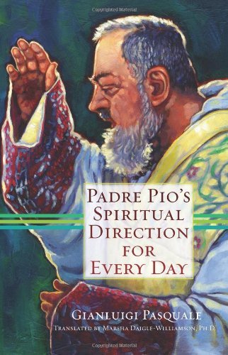 Cover for Gianluigi Pasquale · Padre Pio's Spiritual Direction for Every Day (Paperback Book) (2011)