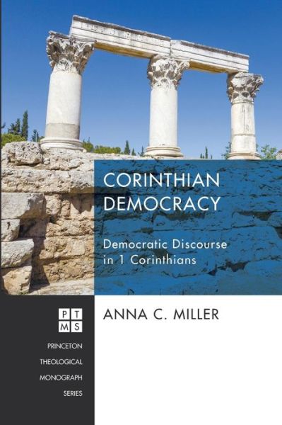 Cover for Anna C Miller · Corinthian Democracy - Princeton Theological Monograph (Paperback Book) (2015)