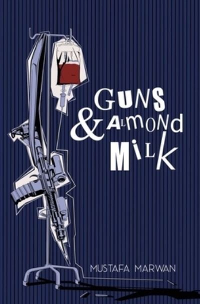 Guns & Almond Milk: A Novel - Mustafa Marwan - Books - Interlink Publishing Group, Inc - 9781623711054 - February 20, 2024