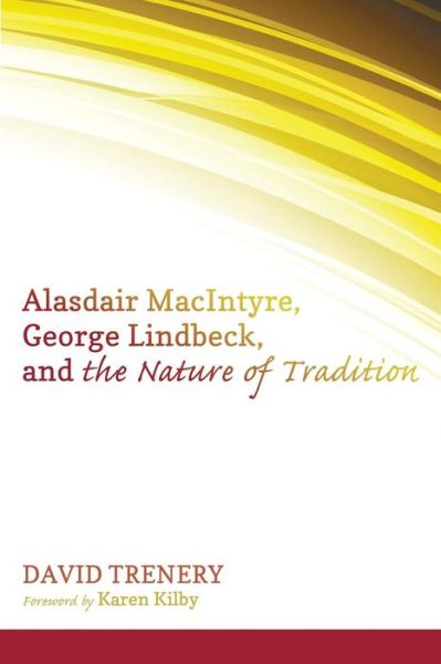 Cover for David Trenery · Alasdair Macintyre, George Lindbeck, and the Nature of Tradition (Paperback Book) (2014)