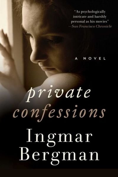 Cover for Ingmar Bergman · Private Confessions A Novel (Taschenbuch) (2018)