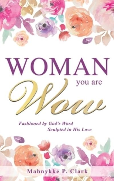 Cover for Mahnykke P Clark · WOMAN You are WOW (Paperback Bog) (2020)
