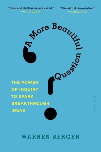 Cover for Warren Berger · A More Beautiful Question: The Power of Inquiry to Spark Breakthrough Ideas (Taschenbuch) (2016)