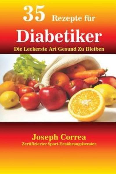 Cover for Joseph Correa · 35 Rezepte für Diabetiker (Pocketbok) (2016)