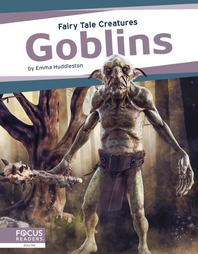 Cover for Emma Huddleston · Goblins: Fairy Tale Creatures - Fairy Tale Creatures (Hardcover Book) (2021)