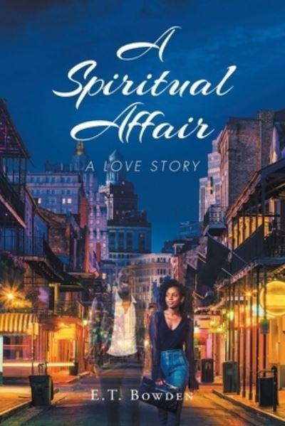 Cover for E T Bowden · A Spiritual Affair: A Love Story (Paperback Book) (2022)