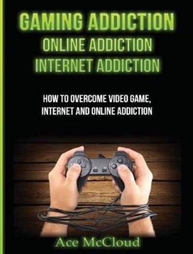 Cover for Ace Mccloud · Gaming Addiction (Innbunden bok) (2017)