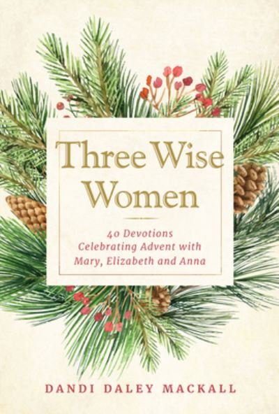 Cover for Dandi Daley Mackall · Three Wise Women (Hardcover Book) (2022)