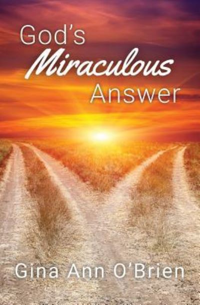 Cover for Gina O'Brien · God's Miraculous Answer (Paperback Book) (2018)