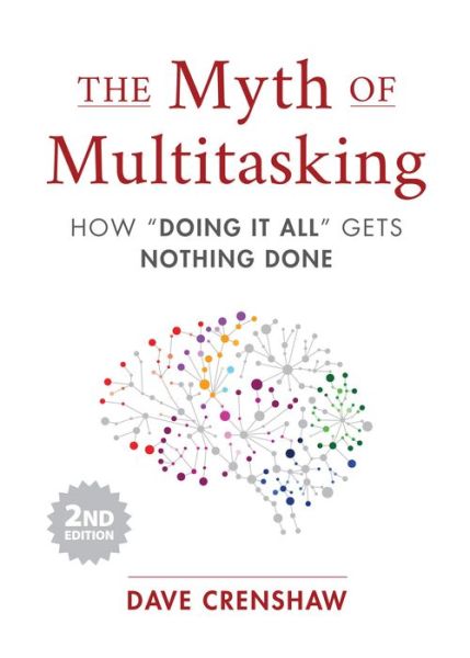 Cover for Dave Crenshaw · The Myth of Multitasking: How “Doing It All” Gets Nothing Done (2nd Edition) (Project Management and Time Management Skills) (Gebundenes Buch) (2021)