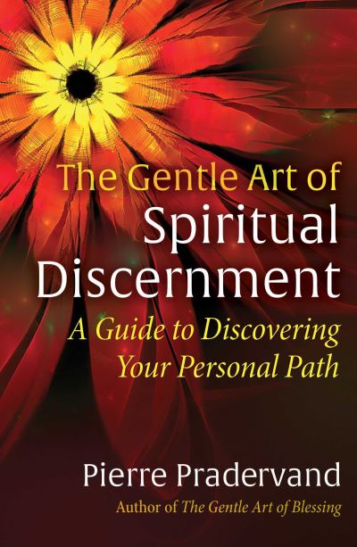 Cover for Pierre Pradervand · The Gentle Art of Spiritual Discernment: A Guide to Discovering Your Personal Path (Paperback Book) (2023)