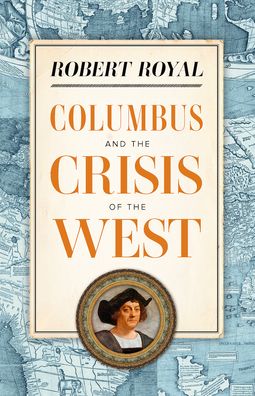 Cover for Robert Royal · Columbus and the Crisis of the West (Paperback Book) (2020)