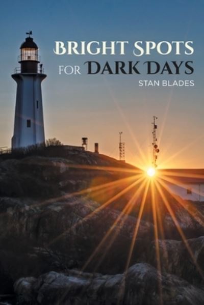 Cover for Stan Blades · Bright Spots for Dark Days (Paperback Book) (2020)