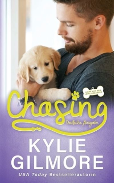 Cover for Kylie Gilmore · Chasing - Deutsche Ausgabe (Buch) (2022)