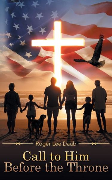 Cover for Roger Lee Daub · Call To Him Before The Throne (Paperback Book) (2021)