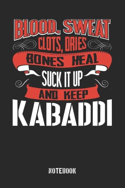 Cover for Anfrato Designs · Blood Sweat clots dries. Shut up and keep Kabaddi (Paperback Book) (2019)