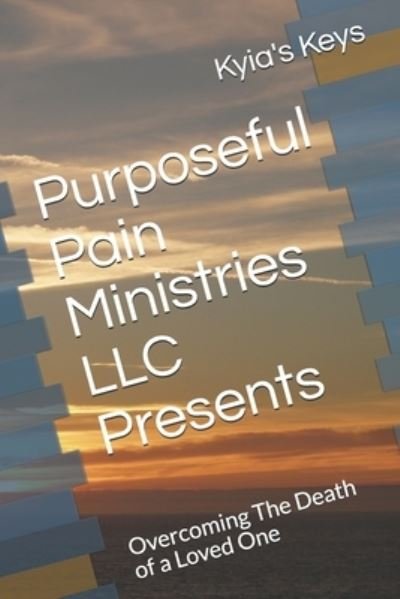 Cover for Kyia's Keys · Purposeful Pain Ministries LLC Presents (Paperback Book) (2020)