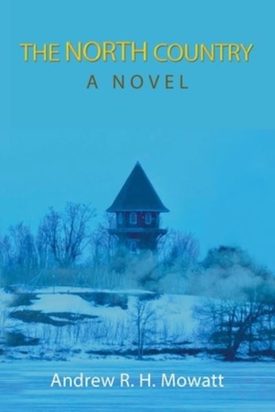 Cover for Andrew R. H. Mowatt · North Country (Book) (2022)