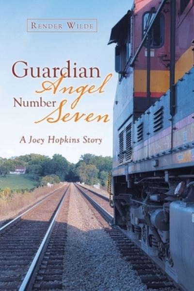 Guardian Angel Number Seven - Render Wilde - Books - Archway Publishing - 9781665700054 - December 31, 2020