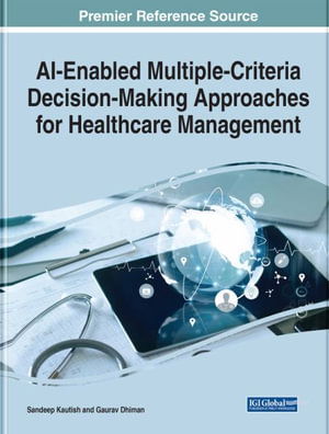 Cover for AI-Enabled Multiple Criteria Decision-Making Approaches for Healthcare Management (Hardcover Book) (2022)