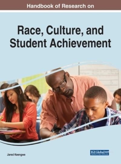 Cover for Jared Keengwe · Handbook of Research on Race, Culture, and Student Achievement (Book) (2023)