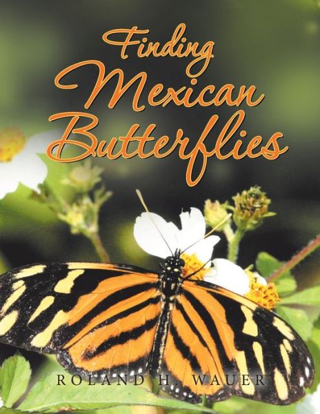 Cover for Roland H Wauer · Finding Mexican Butterflies (Paperback Book) (2022)