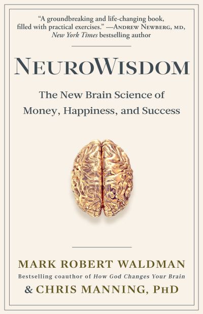 Cover for Mark Robert Waldman · NeuroWisdom: The New Brain Science of Money, Happiness, and Success (Hardcover Book) (2017)