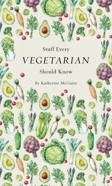 Cover for Katherine McGuire · Stuff Every Vegetarian Should Know - Stuff You Should Know (Innbunden bok) (2017)