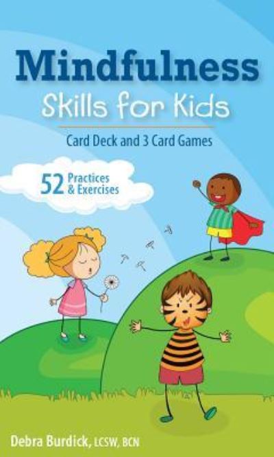 Cover for Debra Burdick · Mindfulness Skills for Kids Card Deck and 3 Card Games (KARTENSPIEL) (2017)