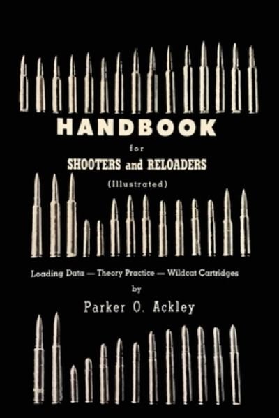 Cover for Parker O Ackley · Handbook for Shooters and Reloaders (Paperback Book) (2021)