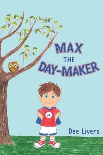Cover for Livers Dee Livers · Max the Day-Maker (Paperback Book) (2022)